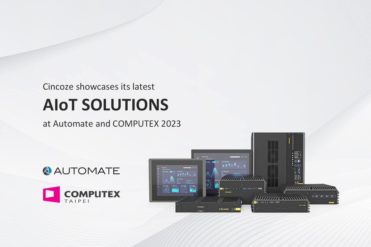 五月科技盛宴 - Cincoze 德承 Automate 与 COMPUTEX 双展亮相全新 AIoT 产品解决方案